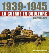 1939-1945, la guerre en couleurs - air/terre/mer