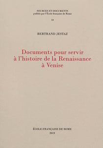 Documents pour servir à l'histoire de la Renaissance à Venise