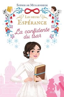 Les soeurs Espérance Tome 3 : la confidente du tsar