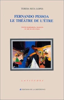 Fernando Pessoa - le théâtre de l'être