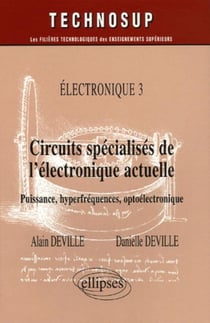 Circuits spécialisés de l'électronique actuelle - Puissance, hyperfréquences, optoélectronique - Electronique 3 - Niveau C