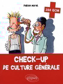 Check-up de culture générale. 350 QCM