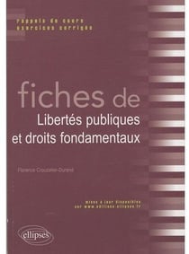 Fiches de libertés publiques et droits fondamentaux - rappels de cours et exercices corrigés