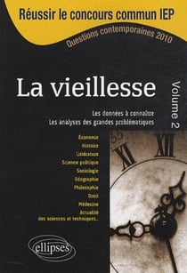 Réussir le concours commun IEP - questions contemporaine 2010 Tome 2 - la vieillesse