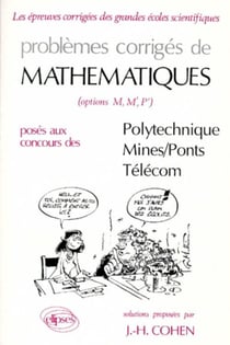 Problèmes corrigés de mathématiques, options M, M',P' posés au concours de Polytechnique, Mines, Ponts, Télécom Tome 4 (1989-1990)