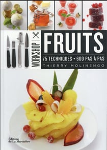 Workshop fruits - 75 techniques, 600 pas à pas