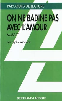 On ne badine pas avec l'amour - parcours de lecture