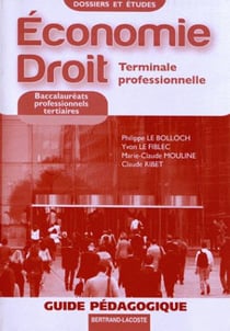 Économie-droit - terminale professionnelle - baccalauréats professionnels tertiaires - dossier et études - livre du professeur