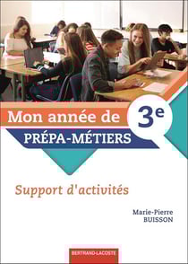 Mon année de 3e, prépa-métiers : support d'activités - manuel élève