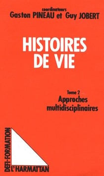 Histoires de vie Tome 2 - approches multidisciplinaires