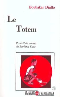 Le totem - recueil de contes du Burkina-Faso