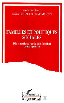 Familles et politiques sociales - dix questions sur le lien familial contemporain