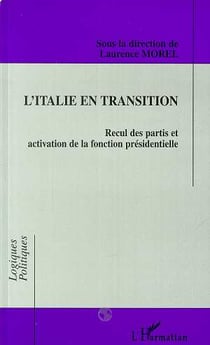 L'italie en transition - recul des partis et activation de la fonction presidentielle
