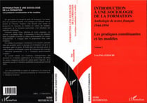 Introduction à une sociologie de la formation - les pratiques constituantes et les modèles