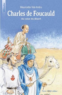 Charles de Foucauld au coeur du désert