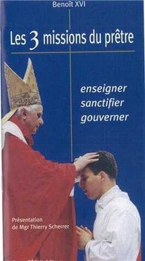 Les 3 missions du prêtre : enseigner, sanctifier, gouverner