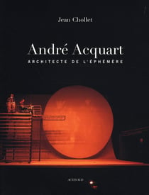 André acquart, architecte de l'éphémère