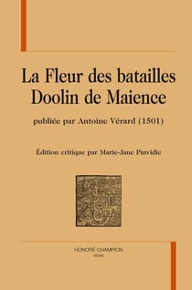 La fleur des batailles - Doolin de Maience - publiée par Antoine Vérard (1501)