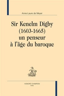 Sir Kenelm Digby (1603-1665) : un penseur à l'âge du baroque