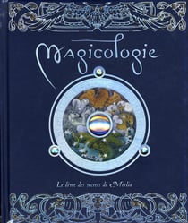 Magicologie - le livre des secrets de merlin
