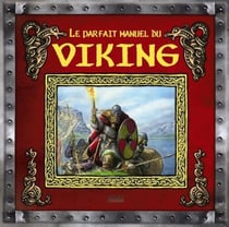 Le parfait manuel du viking - le manuel d'ari le lettré