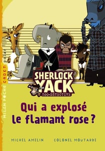 Sherlock Yack t.3 - qui a explosé le flamand rose ?