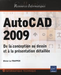Autocad 2009 - de la conception au dessin et à la présentation détaillée