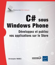 C# sous windows phone - développez et publiez vos applications sur le Store