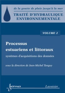 Traité d'hydraulique environnementale - Volume 2 : Processus estuariens et littoraux - systèmes d'acquisitions des données