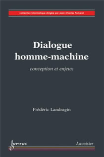 Dialogue homme-machine. Conception et enjeux : Conception et enjeux