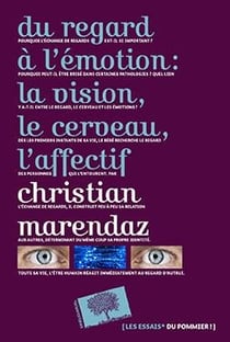 Du regard à  l'émotion : la vision, le cerveau, l'affectif