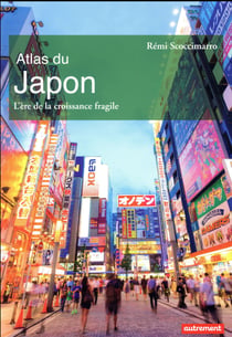 Atlas du Japon - l'ère de la croissance fragile