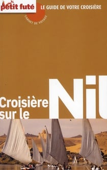 Guide petit fute - carnets de voyage - croisière sur le nil (édition 2011)