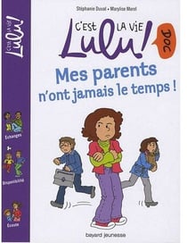 C'est la vie Lulu ! doc Tome 3 : mes parents n'ont jamais le temps !