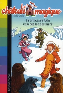 Le château magique t.14 : la princesse Akia et la déesse des mers