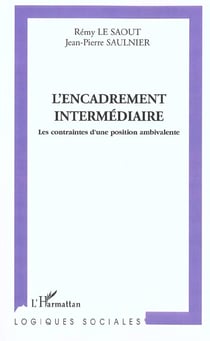 L'encadrement intermediaire - les contraintes d une position ambivalente