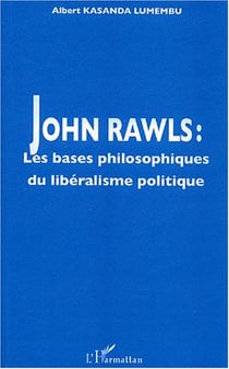 John Rawls : Les bases philosophiques du libéralisme politique