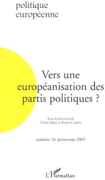Revue politique européenne n.16 : printemps 2005 - vers une européanisation des partis politiques ? (édition 2005)