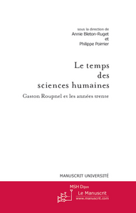Le temps des sciences humaines - Gaston Roupnel et les années trente