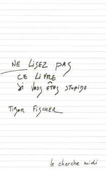 Ne lisez pas ce livre si vous etes stupide