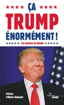 Ça Trump énormément ! les pensées de Donald