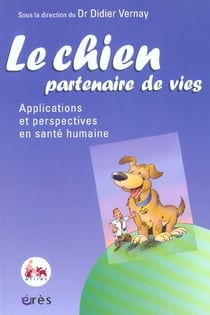 Le chien, partenaire de vies - applications et perspectives en sante humaine