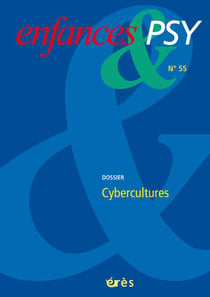 Enfances et psy n.55 : cybercultures