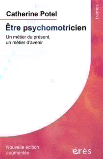 Être psychomotricien - un métier du présent, un métier d'avenir