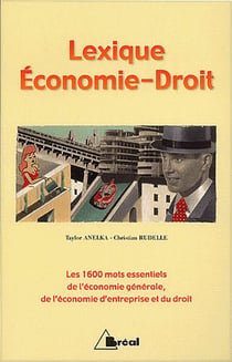 Lexique économie droit - 1600 mots essentiels