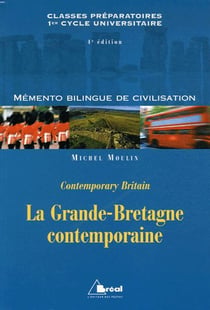 Mémento bilingue de civilisation : la Grande-Bretagne contemporaine - contemporary Britain