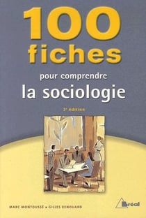 100 fiches pour comprendre la sociologie