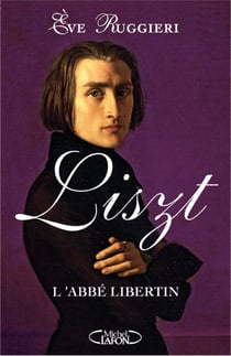Liszt, l'abbe libertin