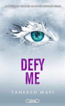 Insaisissable (Shatter me) - Saison 2 Tome 2 : Defy me