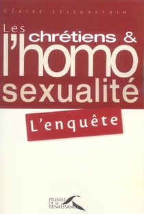 Les chretiens et l'homosexualite l'enquete